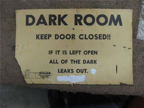 Dark room wisdom